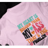 Heart Bigger Than My Arse Tshirt